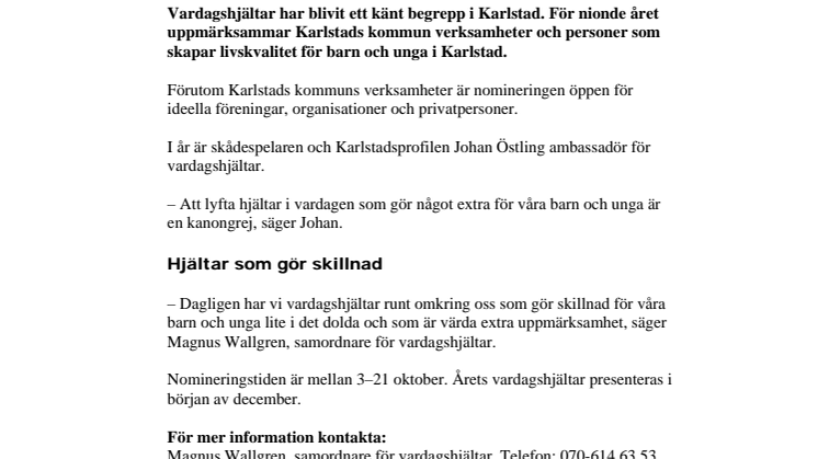 Nu är det dags att nominera årets vardagshjältar