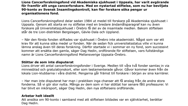 Insamlingsstiftelsen Lions Cancerforskningsfond Mellansverige Uppsala-Örebro har beviljats 90-konto