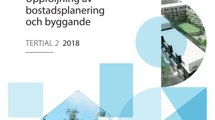 Uppföljning av bostadsplanering och byggande. Tertial 2 2018.