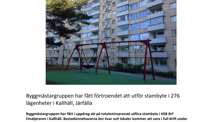 Byggmästargruppen har fått förtroendet att utföra stambyte i 276 lägenheter i Kallhäll, Järfälla
