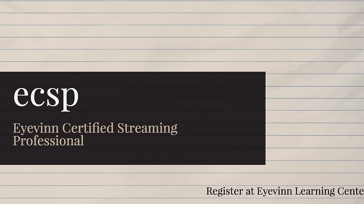 Next chance to become an Eyevinn Certified Streaming Professional in September