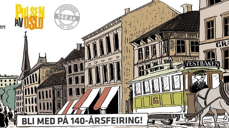 Sporveien fyller 140 år - Bli med på feiringen!