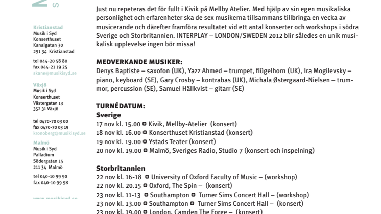 INTERPLAY LONDON/SWEDEN 2012 är igång!