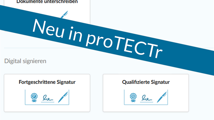 proTECTr-Cloud-Lösung ermöglicht fortgeschrittene und qualifizierte Signaturformen im Browser