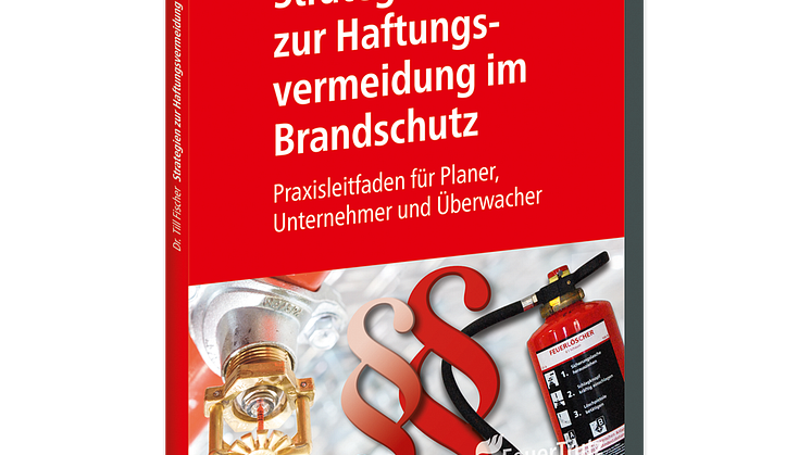 Strategien zur Haftungsvermeidung im Brandschutz