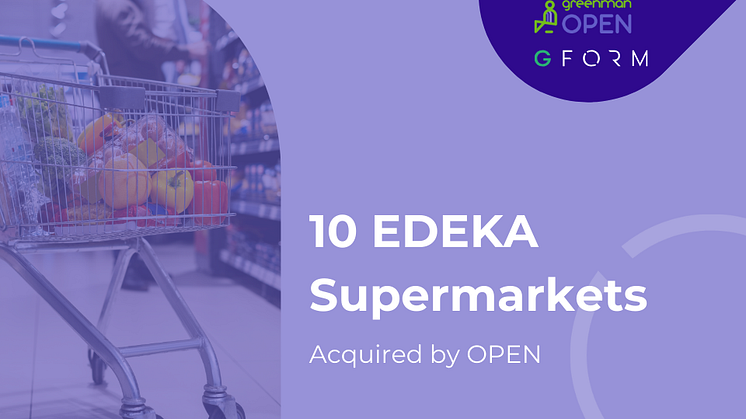 Greenman OPEN Acquires Portfolio of 10 EDEKA Supermarkets for Approximately 60 Million Euros