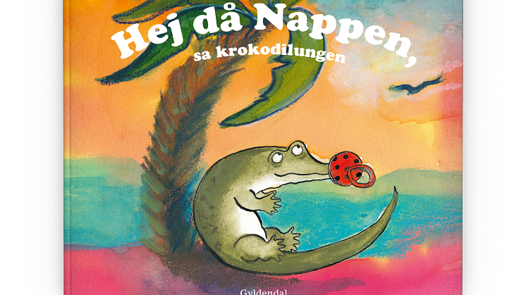 Hej då nappen sa krokodilungen av Maria Rørbæk och Pia Thaulov
