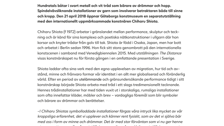 Under 2018 visas den internationellt uppmärksammade konstnären Chiharu Shiota på Göteborgs konstmuseum