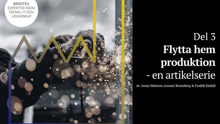 En artikelserie om att flytta hem produktionen av Jenny Matsson, Lennart Brunnberg, Fredrik Ekdahl