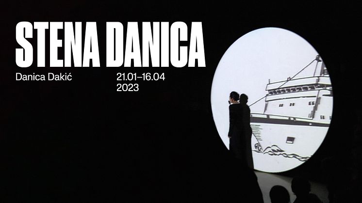 STENA DANICA – en utställning av Danica Dakić 