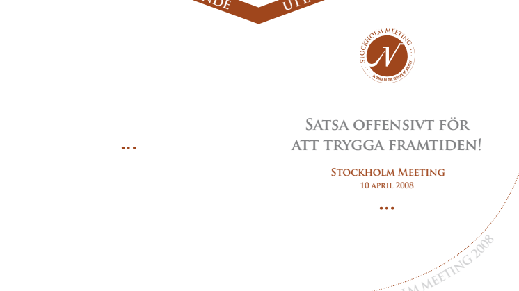 Uttalande från Stockholm Meeting 2008:  SATSA OFFENSIVT FÖR ATT TRYGGA FRAMTIDEN