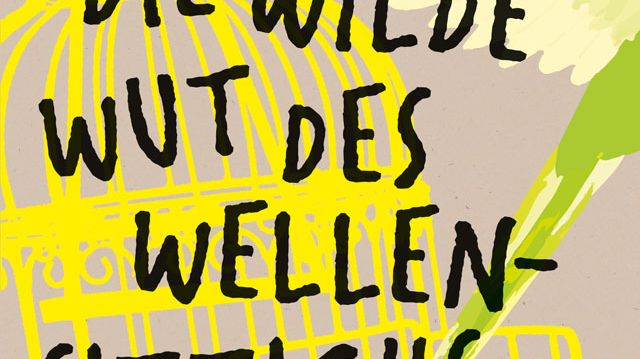 Die wilde Wut des Wellensittichs – Roman von Peter Probst
