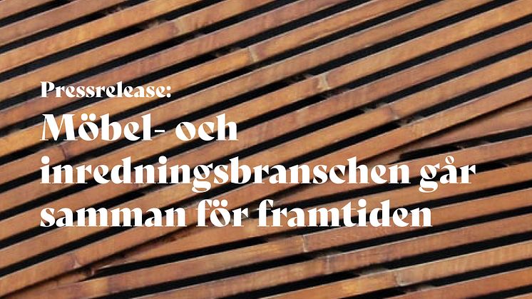 Möbel- och inredningsbranschen går samman för framtiden
