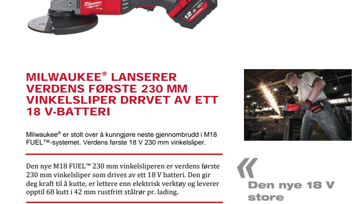 MILWAUKEE® LANSERER VERDENS FØRSTE 230 MM VINKELSLIPER DREVET AV ETT 18 V-BATTERI