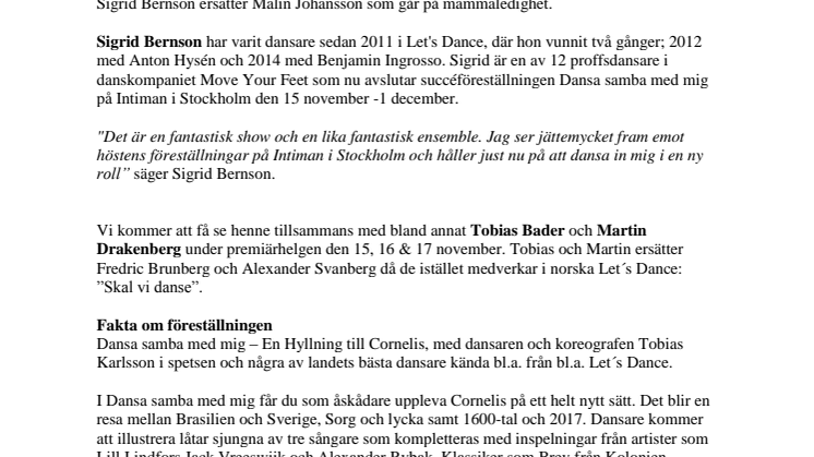 Sigrid Bernson återvänder som proffsdansare till dansikalen Dansa samba med mig.