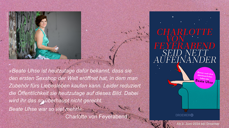 Kunstfliegerin, Unternehmerin, Pionierin der Frauenbewegung: Das abenteuerliche Leben der Beate Uhse. Ein Roman von Charlotte von Feyerabend