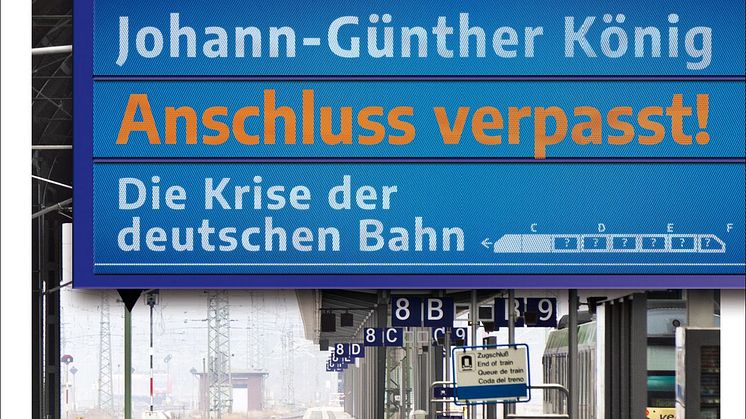 Anschluss verpasst! Die Krise der deutschen Bahn