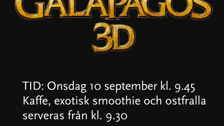 Inbjudan pressvisning Galapagos 3D på Cosmonova