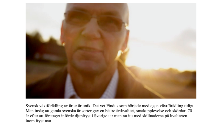 Ny reklamkommunikation från Findus 2013: ”Jag har uppkallat en ärtsort efter min fru – Ebba.”