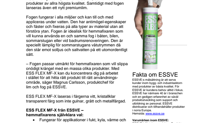 Ny superfog som fäster och tätar i alla miljöer