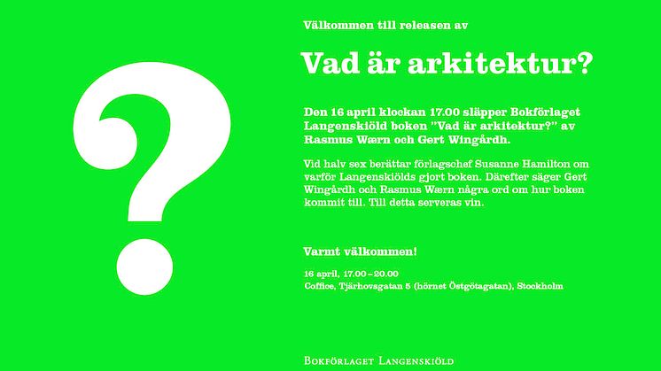 Välkommen till Vad är arkitektur-release!