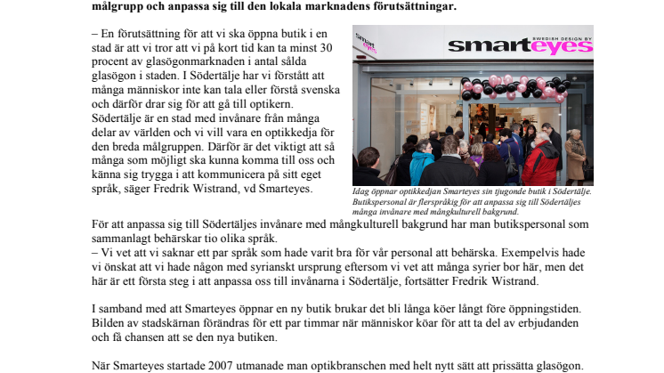 Tar minst 30 procent av glasögonmarknaden i nya städer Optikkedjan Smarteyes öppnar mångkulturell butik i Södertälje