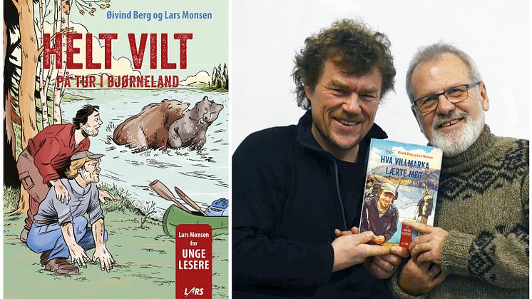 Lars Monsen og Øivind Berg er aktuelle med en ny bok i serien om Lars Monsens ekspedisjoner for unge lesere, "Helt vilt - på tur i bjørneland". Her avbildet med den første boka, Hva villmarka lærte meg (våren 2016).