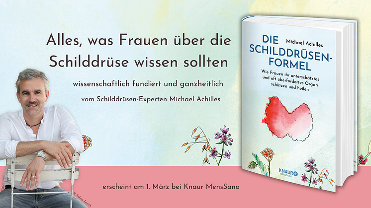 Die Schilddrüse - Wie Frauen das unterschätzte und oft überforderte Schlüsselorgan schützen und heilen können