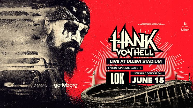 PRESSRELEASE. LOK öppnar för Hank von Hell på Ullevi 15 juni