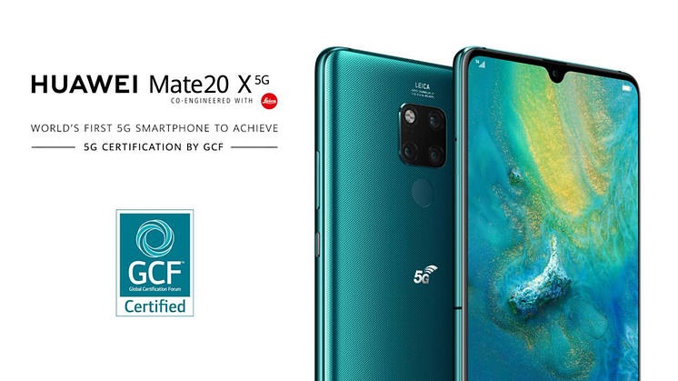 Huawei Mate 20 X 5G världen första mobila enhet att uppnå 5G certifikation av GCF)