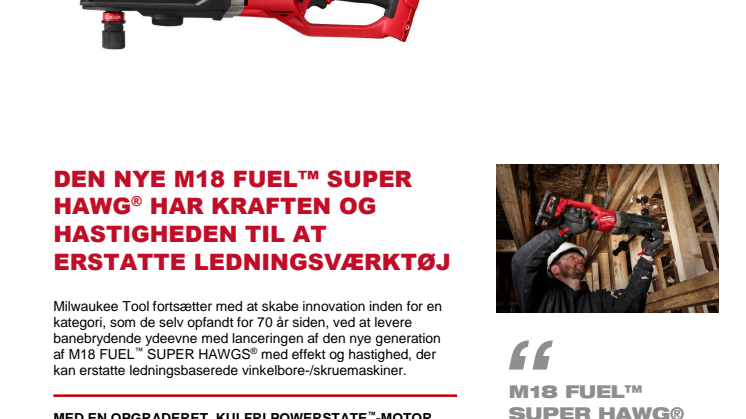 DEN NYE M18 FUEL™ SUPER HAWG® HAR KRAFTEN OG HASTIGHEDEN TIL AT ERSTATTE LEDNINGSVÆRKTØJ