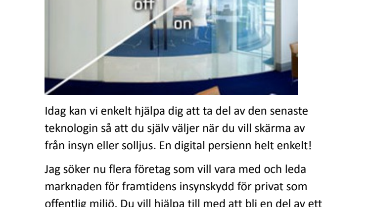 Vi lanserar digital avskärmning för en bredare publik, alla ska få möjligheten att få leka James Bond!