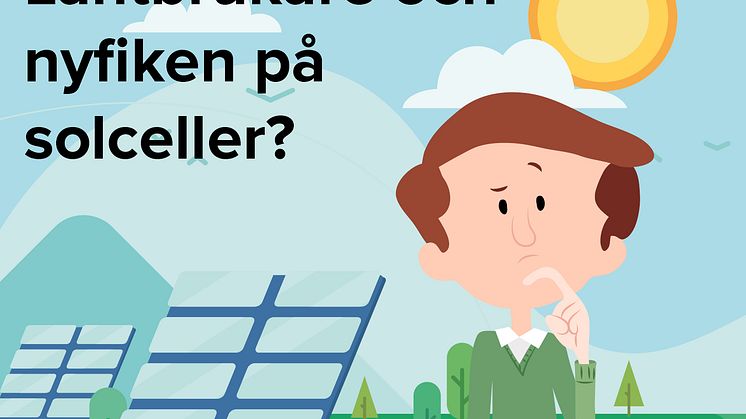 Lantbrukaren har ofta både stora energibehov och stora ytor. En bra utgångspunkt för solceller, som lantbrukare i östra Skåne får höra mer om på ett webbseminarium den 30 november.