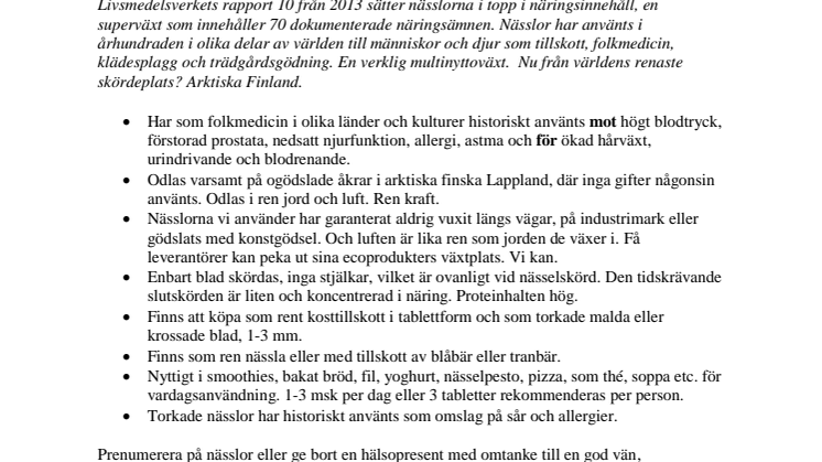 Nyhet: Arktiskt odlade bio-nässlor, rent kosttillskott av varsamt skördade blad. Gammal folkmedicin i ny tappning.