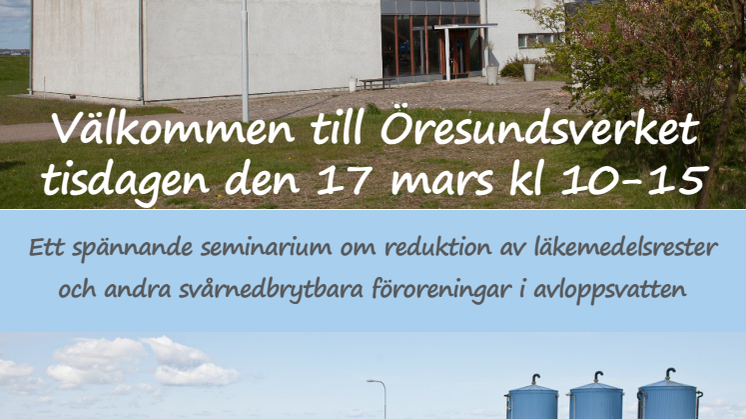 Seminarium på Öresundsverket om läkemedelsrester och andra svårnedbrytbara föroreningar i avloppsvatten