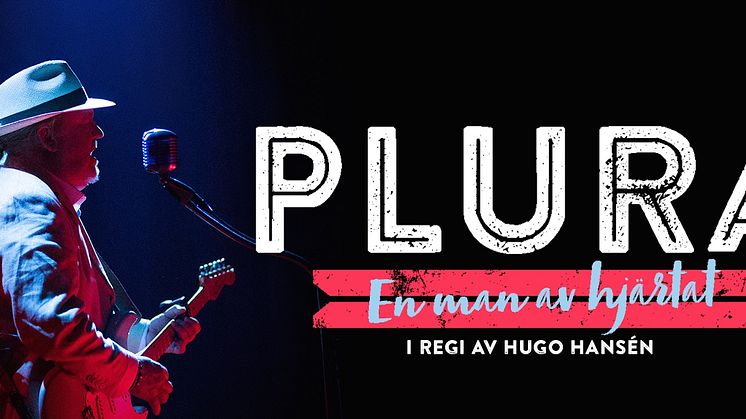GÖTEBORGSPREMIÄR FÖR PLURAS SUCCÈFÖRESTÄLLNING "EN MAN AV HJÄRTAT” PÅ KAJSKJUL 8 I GÖTEBORG DEN 13 APRIL!