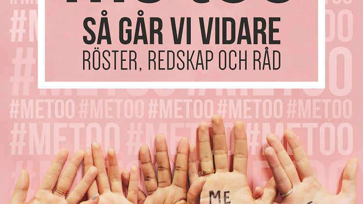 me too – så går vi vidare – röster, redskap och råd 