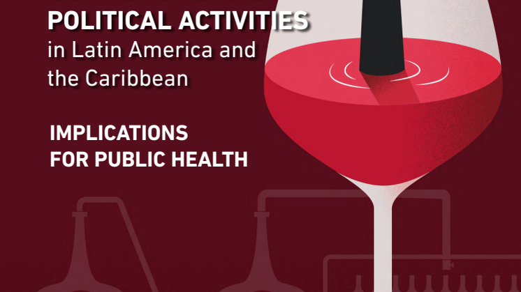 Rapport: "The Alcohol industry´s Commercial and Political Activities in Latin America and the Caribbean: Implications for Public Health"