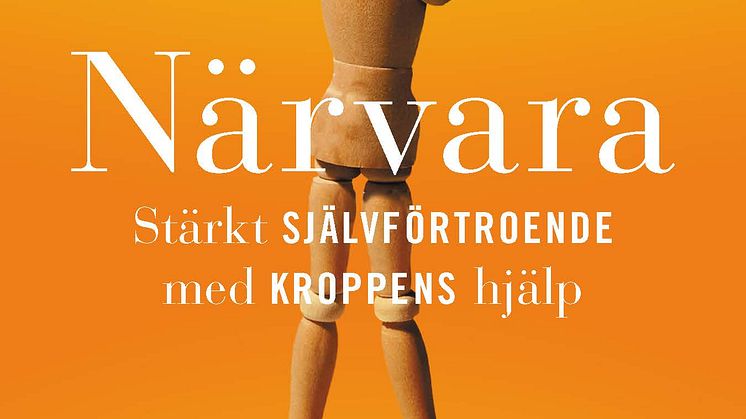 Omslagsbild: Närvara - Stärkt självförtroende med kroppens hjälp, Amy Cuddy
