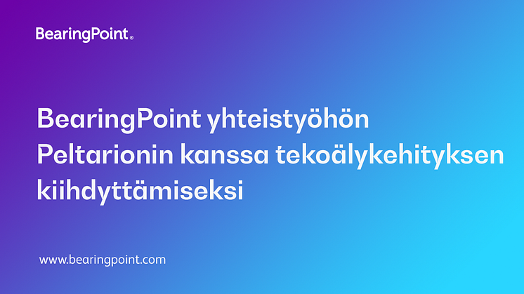 BearingPoint yhteistyöhön Peltarionin kanssa tekoälykehityksen kiihdyttämiseksi 
