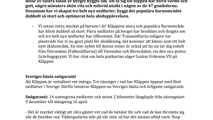 Sveriges största Gondolprojekt, ny skidåkning och Sveriges bästa snögaranti!