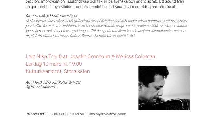 Unikt och spännande med Lelo Nika trio feat. Josefine Cronholm och Melissa Coleman den 10 mars på Kulturkvarteret!