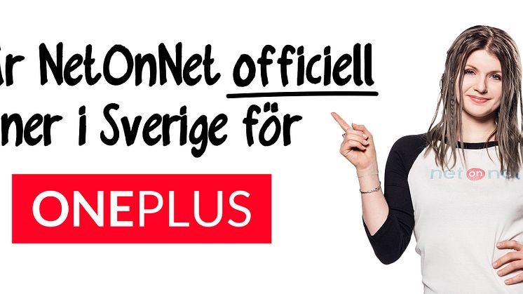 NetOnNet blir OnePlus tredje officiella partner i Sverige