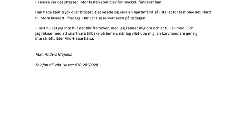 Vild-Hasse akut till sjukhus efter hjärtattack