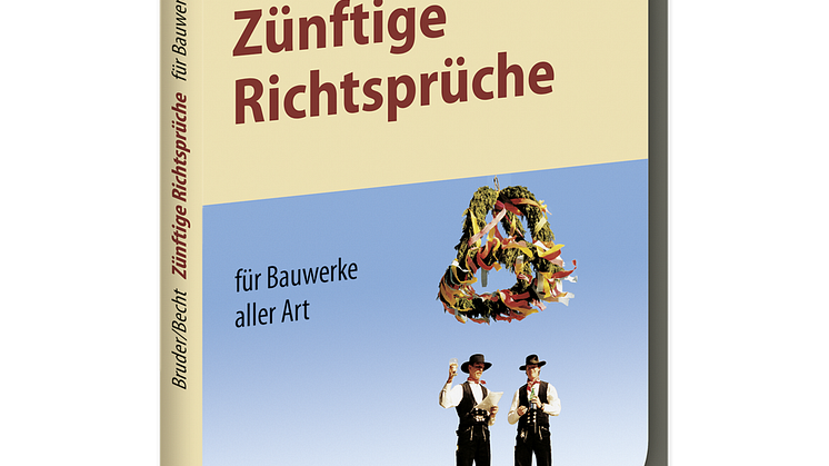 Zünftige Richtsprüche für Bauwerke aller Art