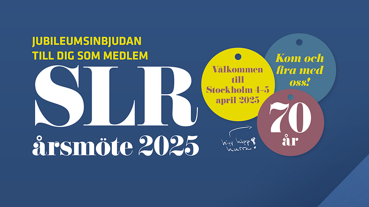 På fredag stänger anmälan till SLR Årsmöte 2025. Säkra din plats i dag!