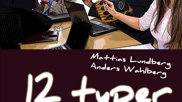 Pressinbjudan till bokrelease: "12 typer av arbetsgrupper - och vad de säger till psykologen" av Mattias Lundberg & Anders Wahlberg #bokmassan