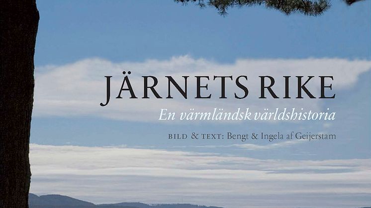 Ny bok på Gullers Förlag: Järnets rike -- en värmländsk världshistoria