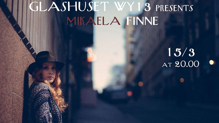 Mikaela Finne - live på Glashuset WY13- fri entré