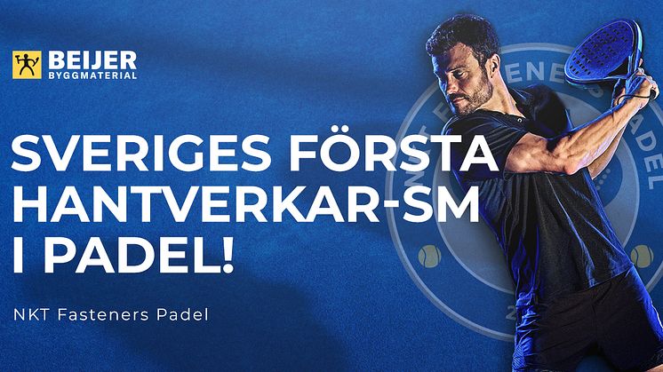 NKT Fasteners arrangerar Sveriges första nationella padel-mästerskap för hantverkare